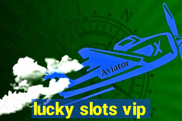 lucky slots vip